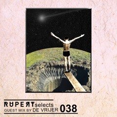 Rupert Selects 038 - Guest Mix By DE VRIJER