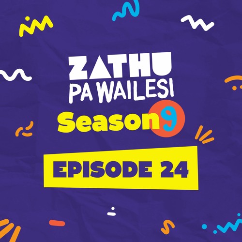 Stream Zathu pa Wailesi Season 9 Episode 24 by ZATHU Listen online for free on SoundCloud