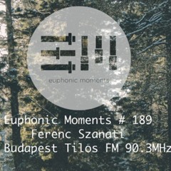 Euphonic Moments # 189 Ferenc Szanati