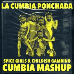 La Cumbia Ponchada - Las Espaiz Girls Ft Childish Gambino Mashup
