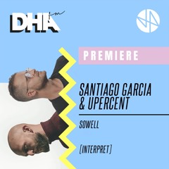 Premiere: Santiago Garcia & Upercent - Sowell [Interpret]