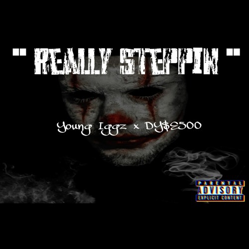 "REALLY STEPIN" - Young Iggz x DY$E500 (Official Audio) Mixed and Mastered by Adrian Flores 4r