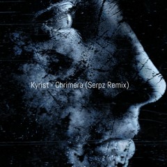 Kyrist - Chimera (Serpz Remix)