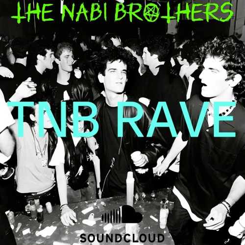 Stream TNB RAVE by THE NABI BROTHERS | Listen online for free on SoundCloud