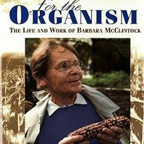 Free READ a(Book) A Feeling for the Organism, 10th Aniversary Edition: The Life and Work of Bar
