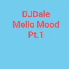 MELLO MOOD PT 1