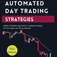 Access KINDLE 🖊️ Automated Day Trading Strategies: Highly Profitable Algorithmic Tra