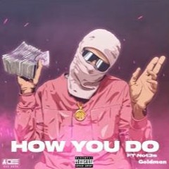 Central Cee X Not3s X Goldman - How You Do