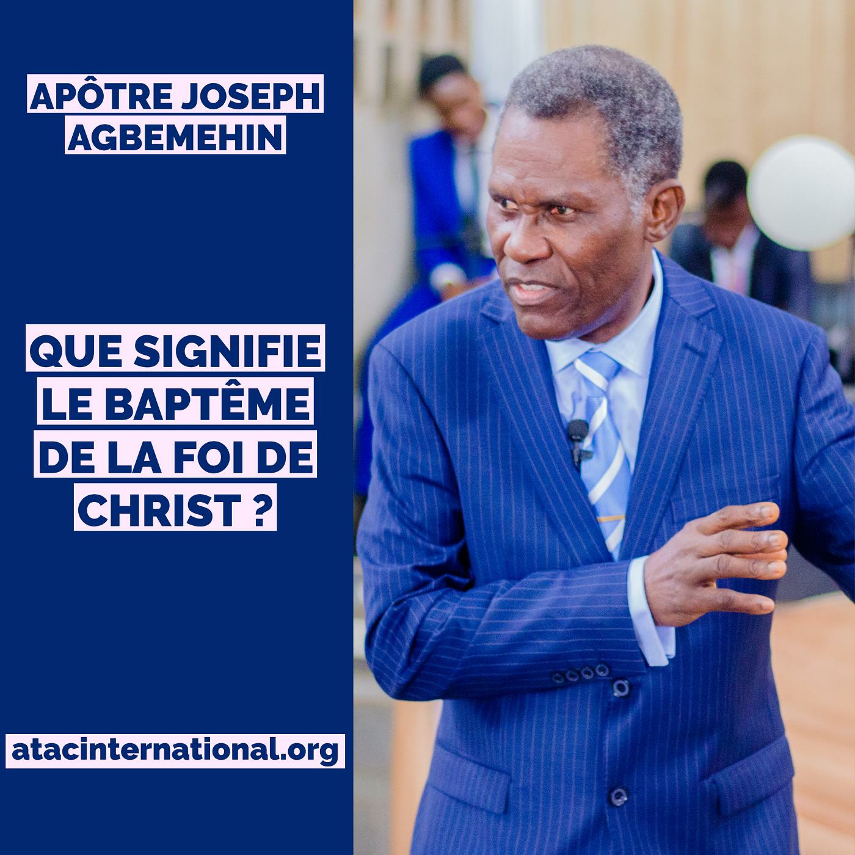 D118-4 Que signifie le Baptême de la Foi de Christ ? - Apôtre Joseph Agbemehin episode artwork