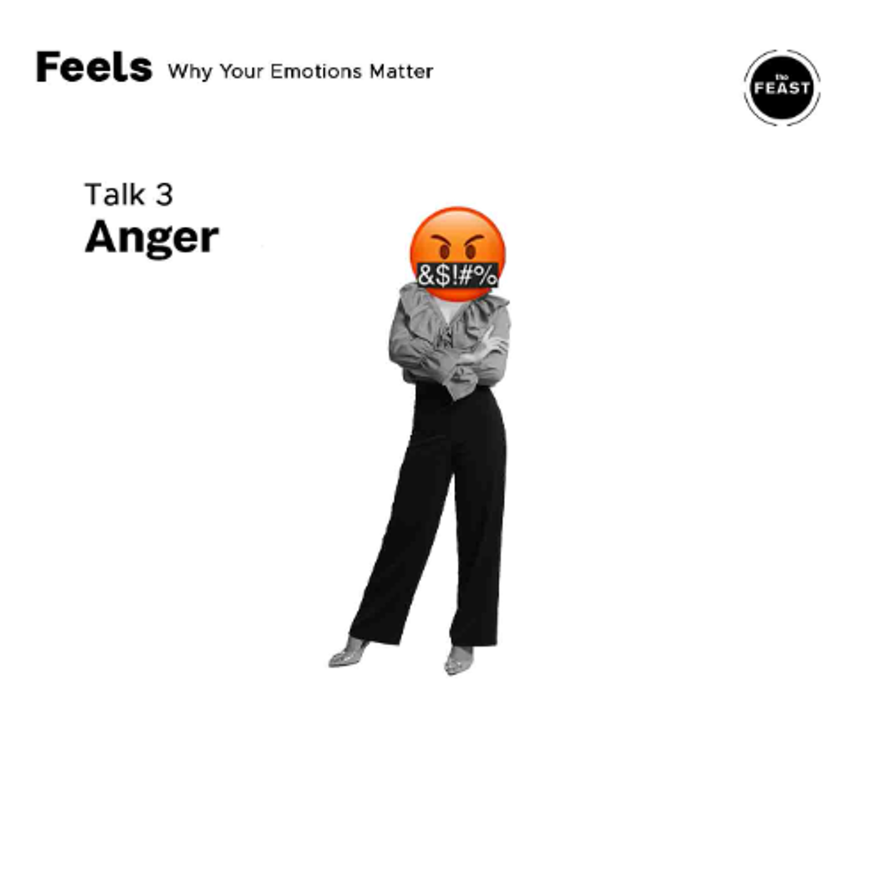 Feast Series: Feels | Talk 3: Anger