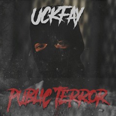 Uckfay - Public Terror    **FREE DOWNLOAD**