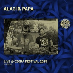 ALAGI & PAPA - Live @ Ozora 2025 | Ambyss