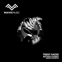Trent Hadid - Wicked Games (Barbuto Remix)