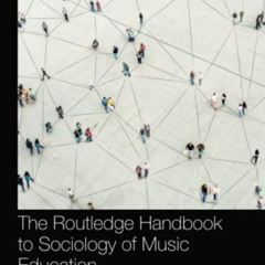 ACCESS EBOOK ☑️ The Routledge Handbook to Sociology of Music Education (Routledge Mus