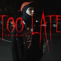 SmurkishT - TOO LATE