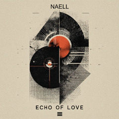 NAELL - Echo of love (Melodic house and techno)