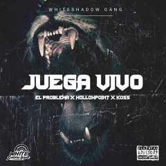 JUEGA VIVO - El Problema x HollowPoint x Koss