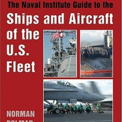 Access EPUB KINDLE PDF EBOOK Naval Institute Guide to the Ships and Aircraft of the U