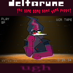 [P卌PEJAM] ugh {Deltarune, The Same Same Same Same Puppet}