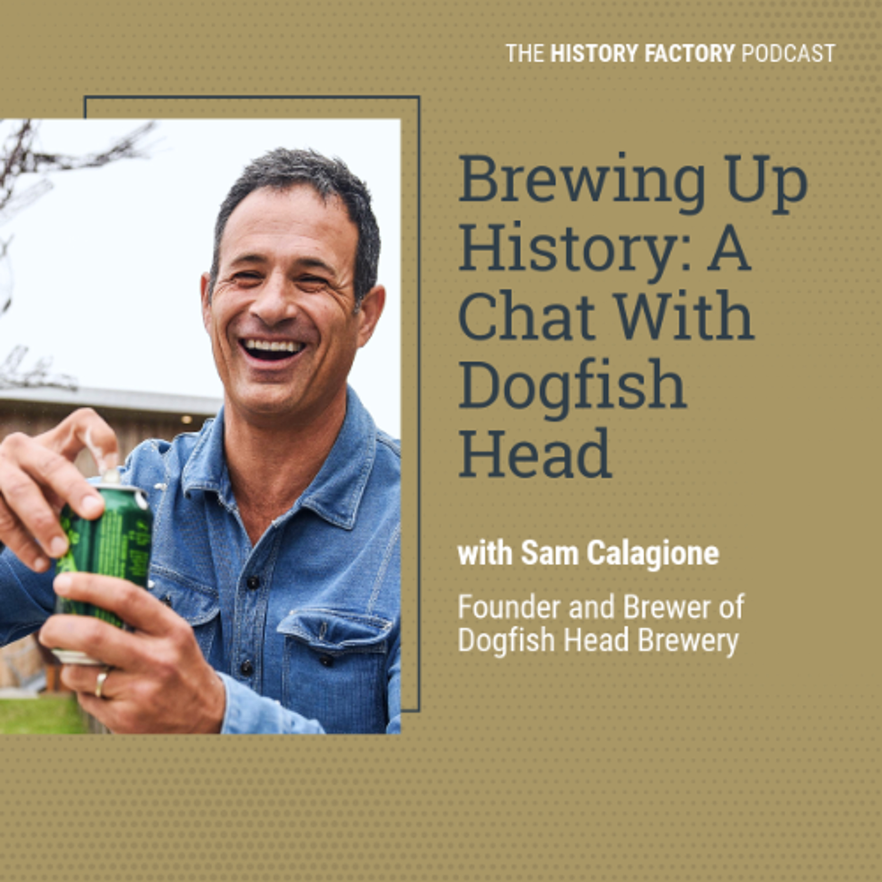 Brewing Up History: A Chat With Dogfish Head Founder Sam Calagione episode artwork