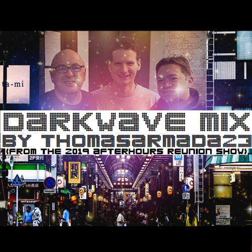 Darkwave set - DJ ThomasArmada23 - 2019 Afterhours Reunion Show