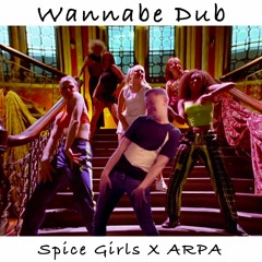 Wannabe Dub - Spice Girls X ARPA