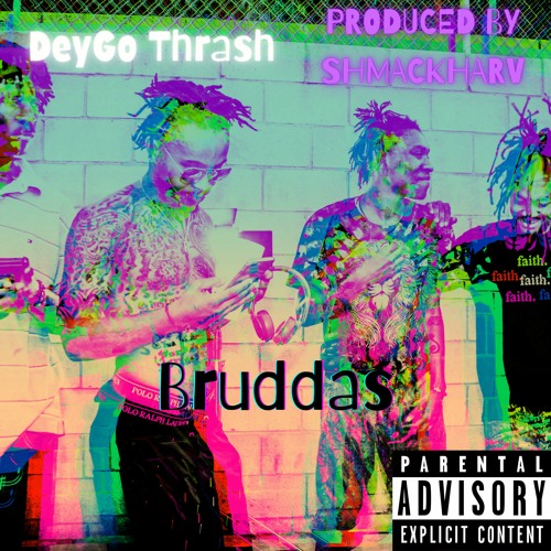 Bruddas [Prod. By ShmackHarv]@deygothrash_