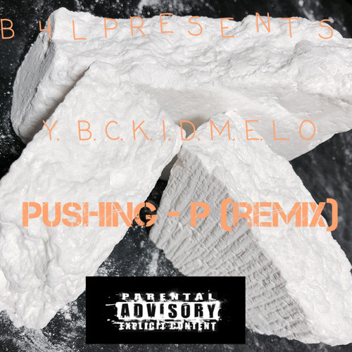 YBCKIDMELO - PUSHING P (remix)