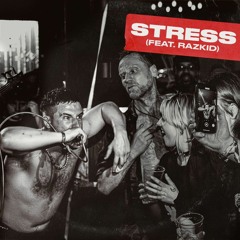 Stress (feat. Razkid)