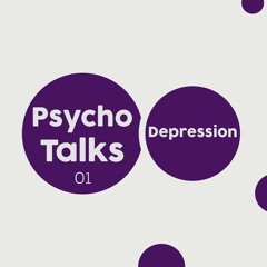 Psycho talks ep 01 : the depression - الإكتئاب