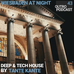 43: Tante Kante | Deep & Tech House | Wiesbaden At Night