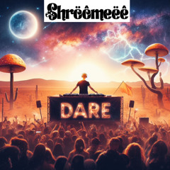 Dare B2B Shroomeee