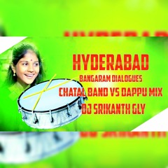 HYDERABAD CHATAL BAND DAPPU BANGARAM DIALOGUES SONG MIX BY DJ SRIKANTH GLY