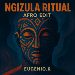 NGIZULA RITUAL (Afro Edit)