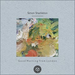 Simon Shackleton : Good Morning from London