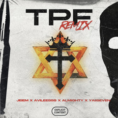 TPF Remix- Almighty ft. Avileesss, Jeiem, Yaiiseven & La Boveda