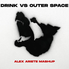 Lil Jon - Drink vs. Outer Space (ALEX ARIETE MASHUP)