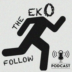 Follow The Eko Podcast Ep.001