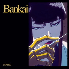 Unmind - Bankai ( FREE DOWNLOAD )