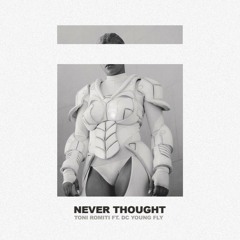 Never Thought (feat. DC Young Fly)