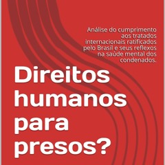Kindle Book Direitos humanos para presos?: An?lise do cumprimento aos tratados internacionais ra