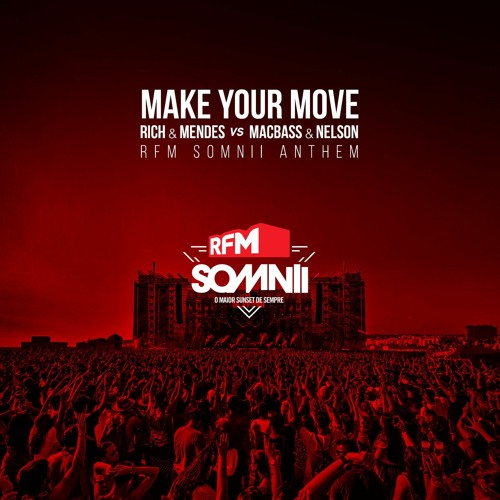 Rich & Mendes vs Macbass & Nelson - Make Your Move (RFM Somnii Anthem)