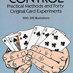 [READ] PDF ✏️ Card Control: Practical Methods and Forty Original Card Experiments (Do