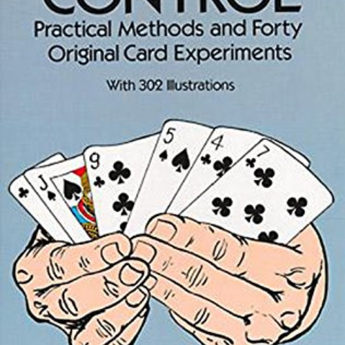 [READ] PDF ✏️ Card Control: Practical Methods and Forty Original Card Experiments (Do