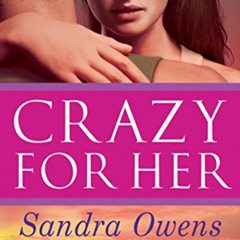 [Read] EPUB 🖋️ Crazy for Her (A K2 Team Novel Book 1) by  Sandra Owens [KINDLE PDF E