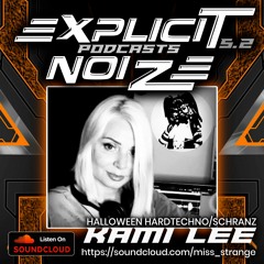 Explicit Noize Podcast 5.2 ft Kami Lee [Halloween Special]