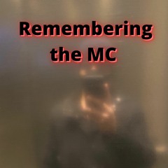 Remembering the MC
