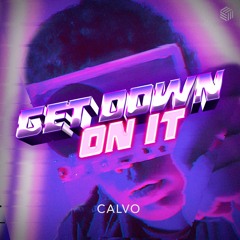 CALVO - Get Down On It