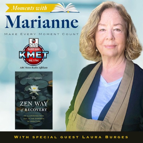 Stream The Zen Way of Recovery with Laura Burges copy by Moments with  Marianne Radio Show | Listen online for free on SoundCloud