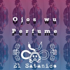Perfume - Ojos Wu (Satánico Kumbia Edit Romantic)